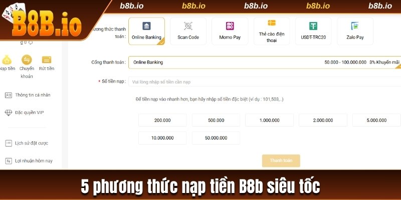 5 phương thức nạp tiền B8b siêu tốc