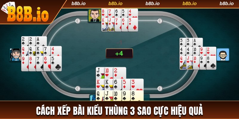 Cách xếp bài kiểu thùng 3 sao cực hiệu quả