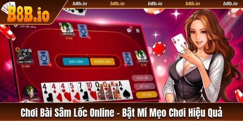 Chơi bài sâm lốc online
