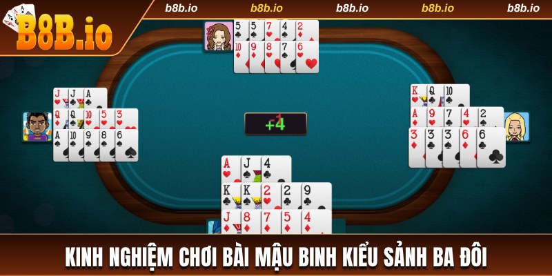 Kinh nghiệm chơi bài mậu binh kiểu sảnh ba đôi